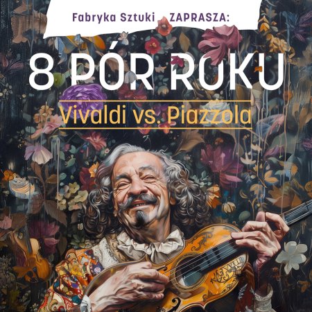 8 pór roku | Vivaldi vs Piazzola (miejsce numerowane)